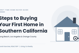Steps to buying your first home in Southern California, first-time home buyer guide